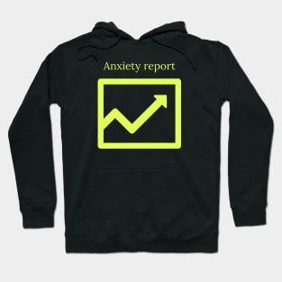 Anxiety report Hoodie